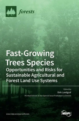 Fast-Growing Trees Species: Opportunities and Risks for Sustainable Agricultural and Forest Land Use Systems - Hardcover
