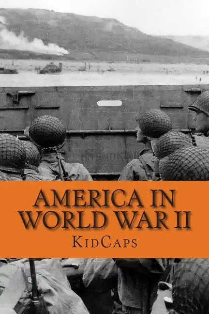 America in World War II: A History Just for Kids! - Paperback