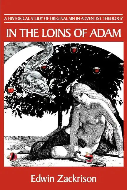 In the Loins of Adam: A Historical Study of Original Sin in Adventist Theology - Paperback