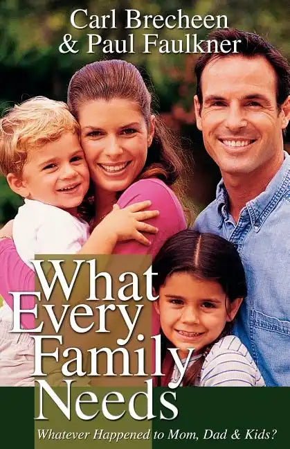 What Every Family Needs - Paperback