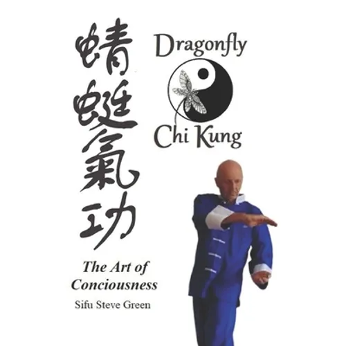 Dragonfly Chi Kung: The art of conciousness - Paperback