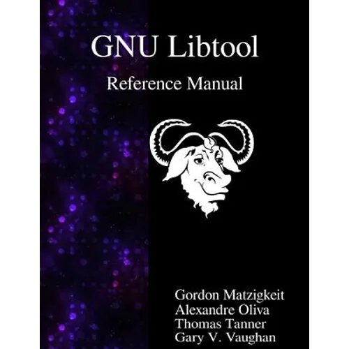 GNU Libtool Reference Manual - Paperback