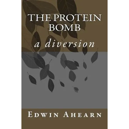 The Protein Bomb: a diversion - Paperback