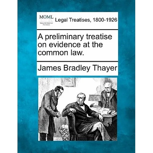 A preliminary treatise on evidence at the common law. - Paperback