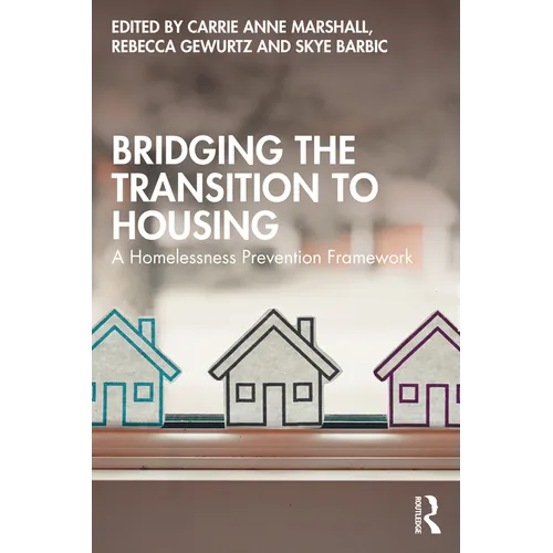 Bridging the Transition to Housing: A Homelessness Prevention Framework - Paperback