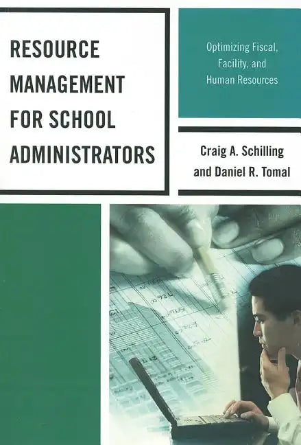 Resource Management for School Administrators: Optimizing Fiscal, Facility, and Human Resources - Paperback