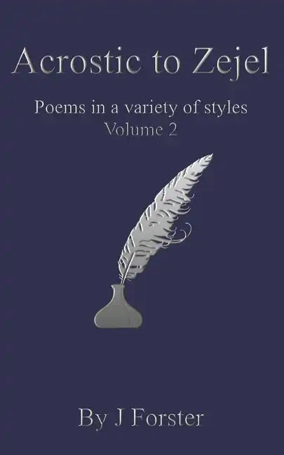 Acrostic to Zejel: Poems in a variety of styles Volume 2 - Paperback