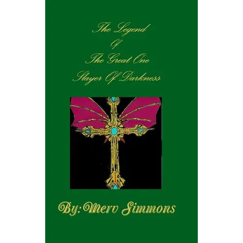 The Legend Of The Great One Slayer Of Darkness - Hardcover