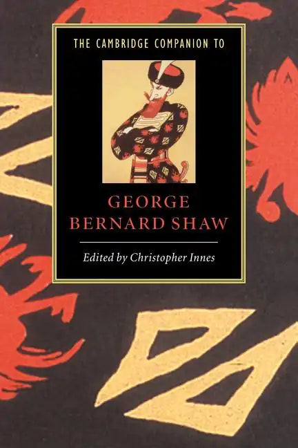 The Cambridge Companion to George Bernard Shaw - Paperback