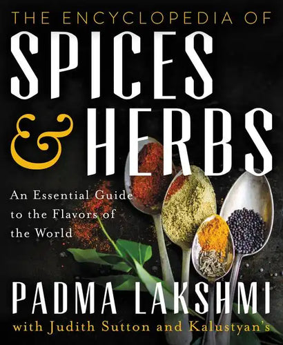 The Encyclopedia of Spices and Herbs: An Essential Guide to the Flavors of the World - Hardcover