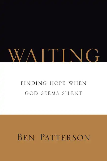 Waiting: Finding Hope When God Seems Silent - Paperback