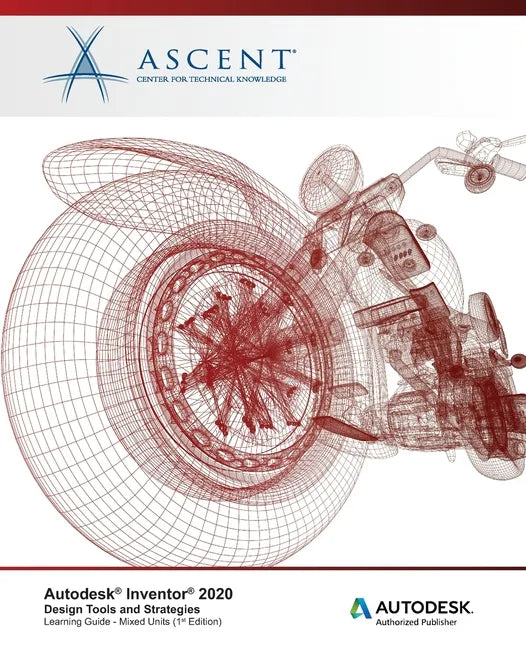 Autodesk Inventor 2020: Design Tools and Strategies (Mixed Units) : Autodesk Authorized Publisher - Paperback