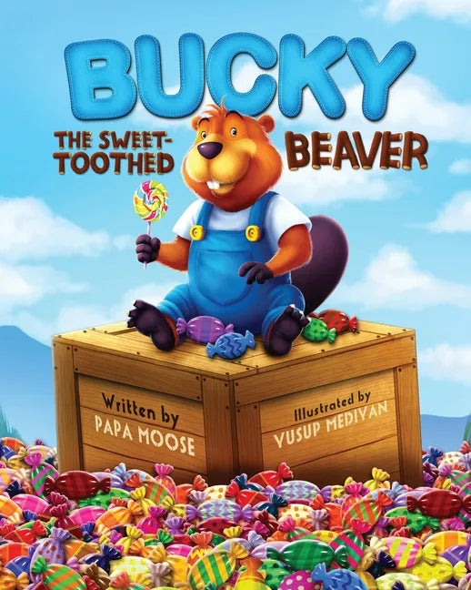Bucky The Sweet-Toothed Beaver - Paperback