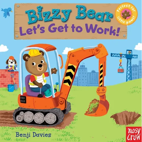 Bizzy Bear: Let's Get to Work!: (Interactive Board Book about a Job Site Including Trucks and Construction Vehicles for Toddlers - With Sturdy Tabs an - Board Book