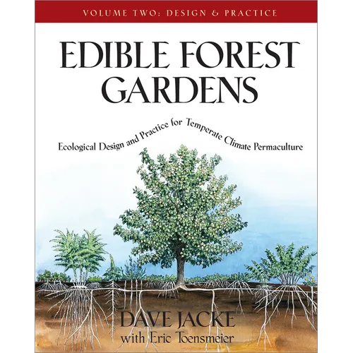 Edible Forest Gardens, Volume II: Ecological Design and Practice for Temperate-Climate Permaculture - Hardcover