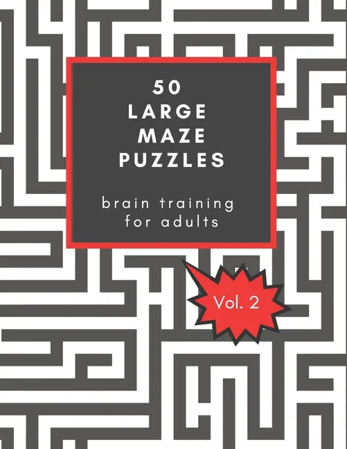 50 Large Maze Puzzles: Brain training for Adults: Provides hours of challenging fun, / Great Christmas gift for seniors / Also good for Secre - Paperback