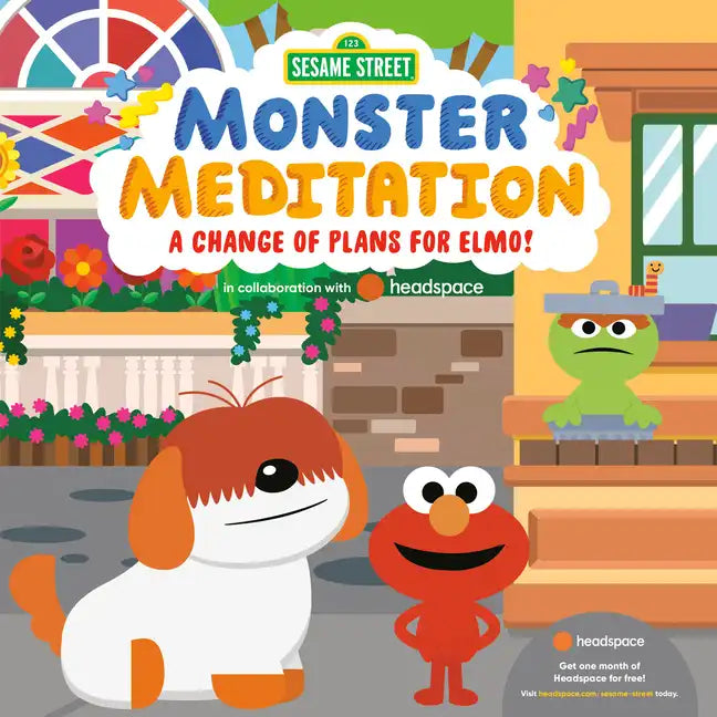 A Change of Plans for Elmo!: Sesame Street Monster Meditation in Collaboration with Headspace - Board Book