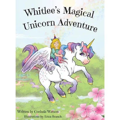 Whitlee's Magical Unicorn Adventure - Hardcover