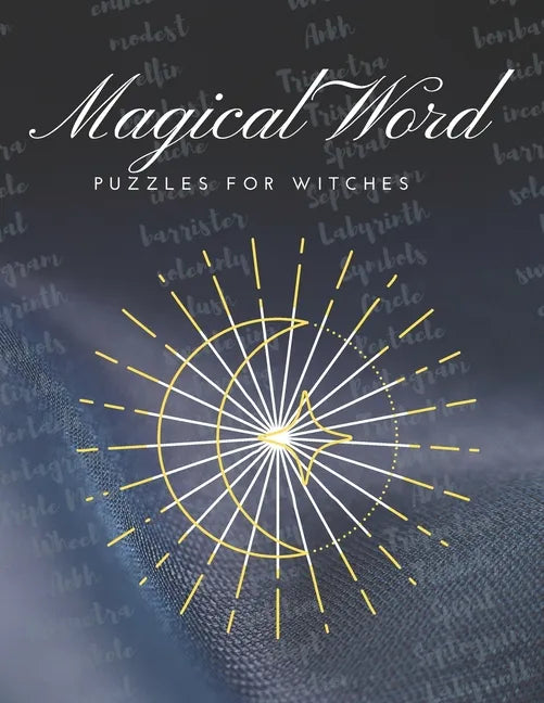 Magical Word Puzzles for Witches: Exercise your magical brain with witchy word puzzles! Word searches, scrambles and cryptograms, with answer key - Paperback