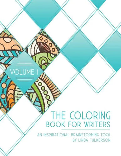 The Coloring Book for Writers: An Inspirational Brainstorming Tool - Paperback