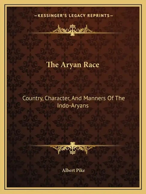 The Aryan Race: Country, Character, and Manners of the Indo-Aryans - Paperback