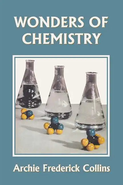 Wonders of Chemistry (Yesterday's Classics) - Paperback