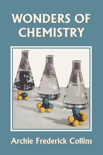 Wonders of Chemistry (Yesterday's Classics) - Paperback