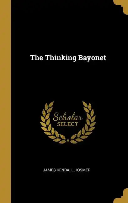 The Thinking Bayonet - Hardcover