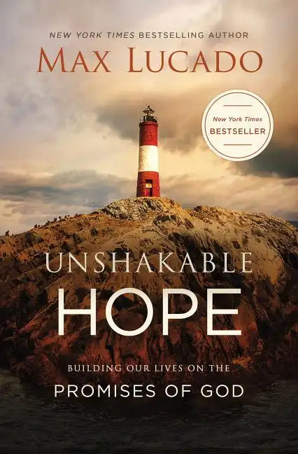 Unshakable Hope: Building Our Lives on the Promises of God - Paperback