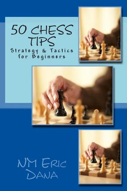 50 Chess Tips: Strategy & Tactics for Beginners - Paperback