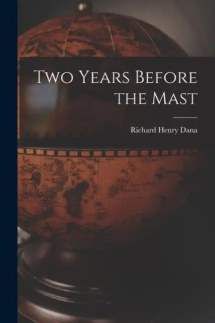 Two Years Before the Mast - Paperback