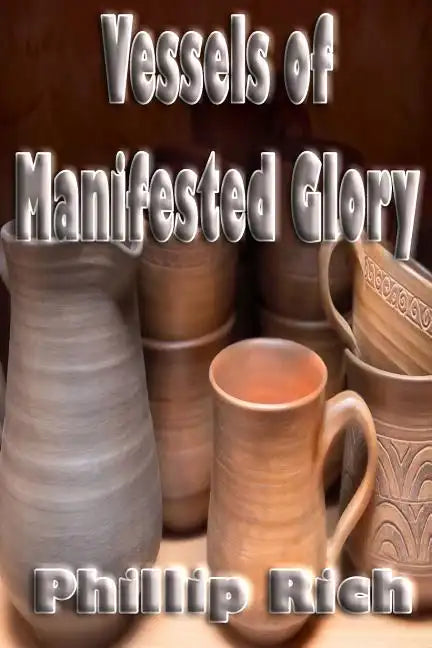 Vessels of Manifested Glory - Paperback