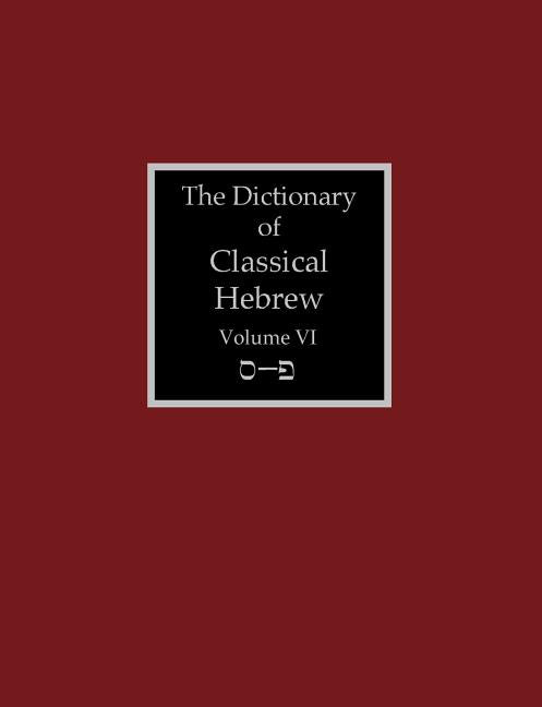 The Dictionary of Classical Hebrew Volume 6: Samekh-Pe - Paperback