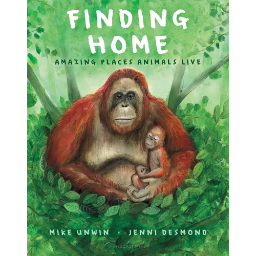 Finding Home: Amazing Places Animals Live - Hardcover
