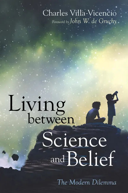 Living Between Science and Belief: The Modern Dilemma - Paperback