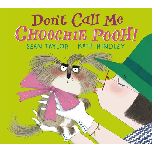 Don't Call Me Choochie Pooh! - Hardcover