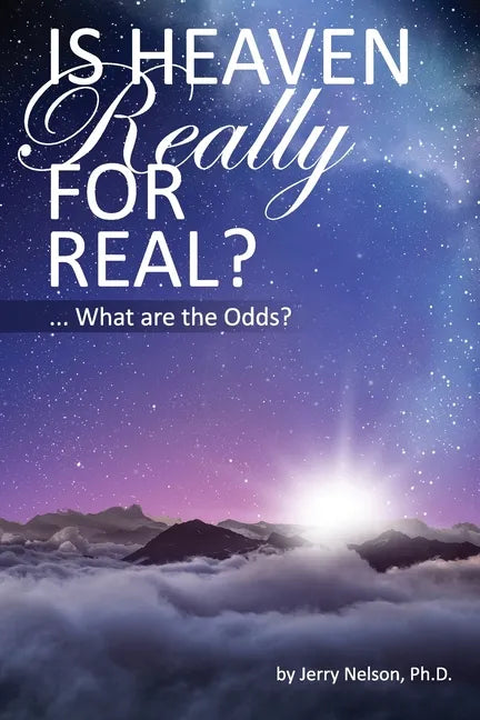 Is Heaven Really For Real?: What are the Odds? - Paperback