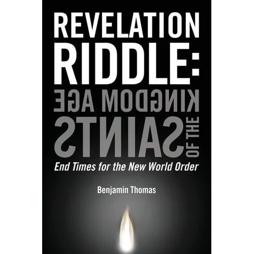 Kingdom Age of the Saints: End Times for the New World Order - Paperback