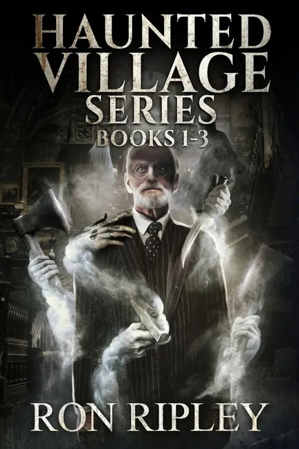Haunted Village Series Books 1 - 3: Supernatural Horror with Scary Ghosts & Haunted Houses - Paperback