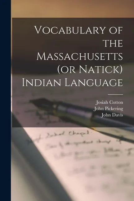 Vocabulary of the Massachusetts (or Natick) Indian Language [microform] - Paperback