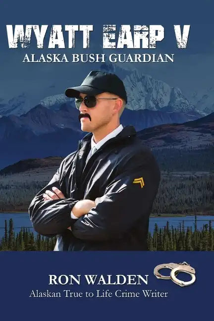 Wyatt Earp V: Alaska Bush Guardian - Paperback