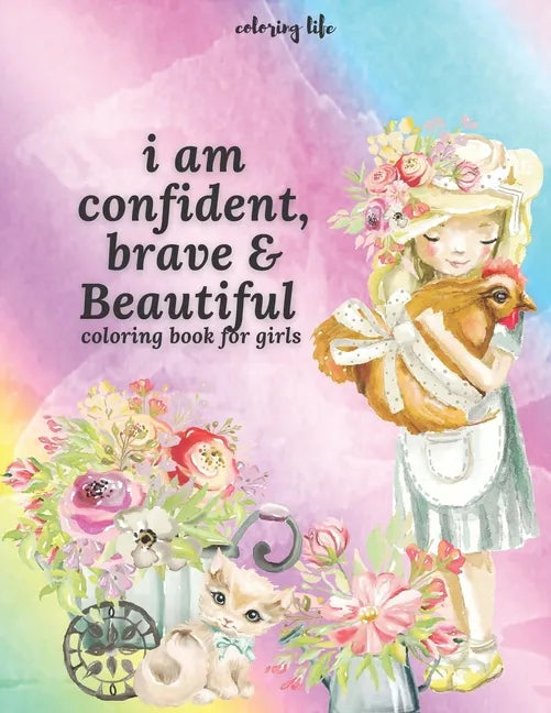 i am confident brave and beautiful: coloring book for girls, build your girl confidence large print * coloring life * - Paperback