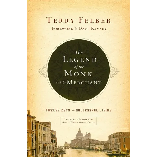 The Legend of the Monk and the Merchant: Twelve Keys to Successful Living - Paperback