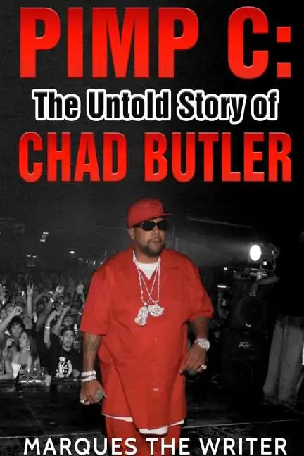 Pimp C: The Untold Story of Chad Butler - Paperback