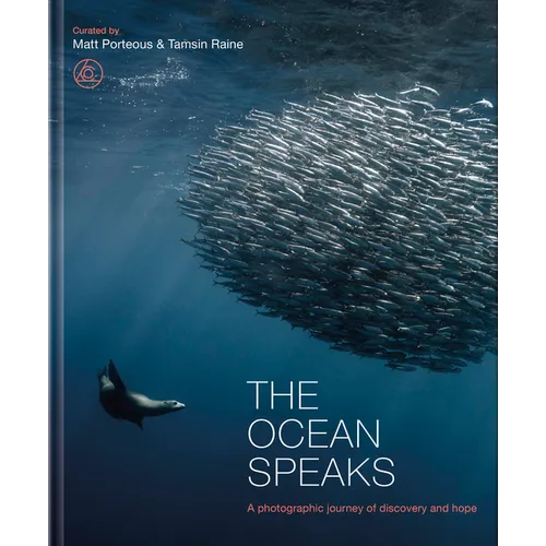 The Ocean Speaks: A Photographic Journey of Discovery and Hope - Hardcover