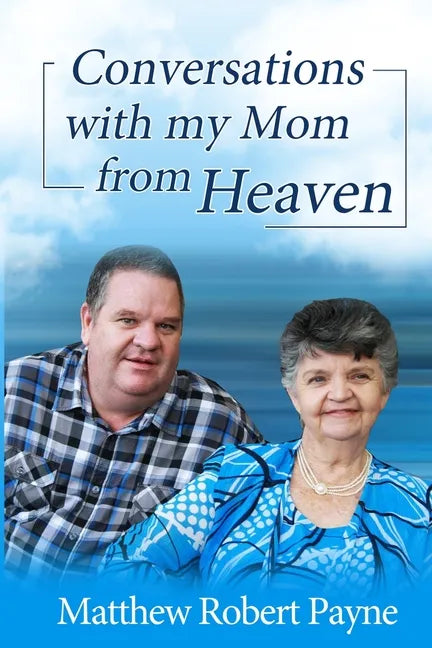 Conversations with my Mom from Heaven - Paperback