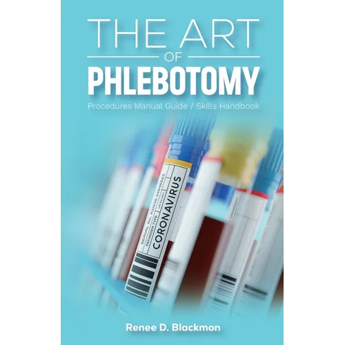 The Art of Phlebotomy, Procedures Manual Guide/Skills Handbook - Paperback