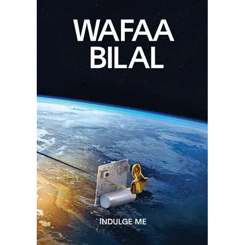 Wafaa Bilal: Indulge Me - Paperback