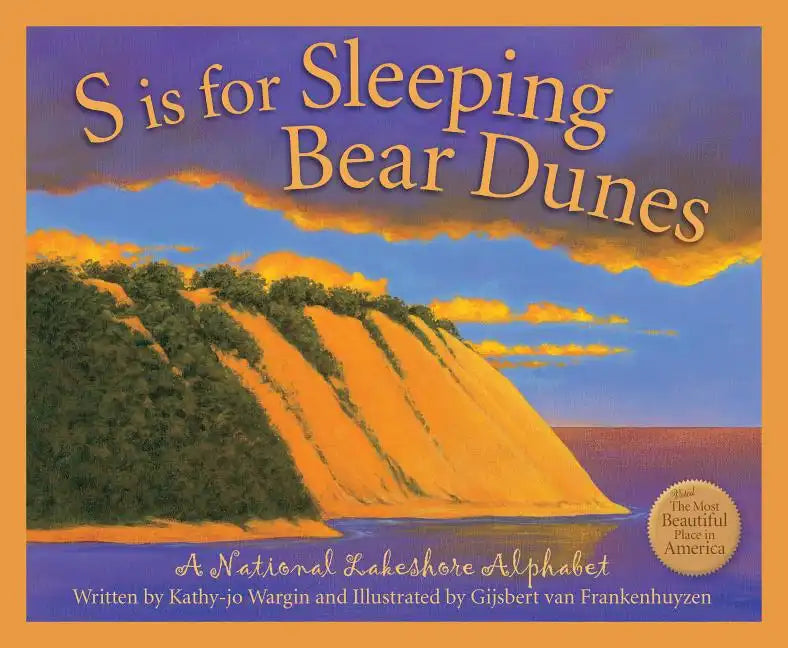 S Is for Sleeping Bear Dunes: A National Lakeshore Alphabet - Hardcover