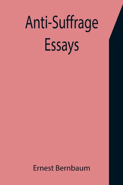 Anti-Suffrage Essays - Paperback